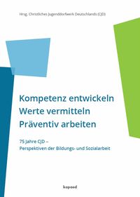 Produktbild: Kompetenz entwickeln | Werte vermitteln | Pr&auml;ventiv arbeiten