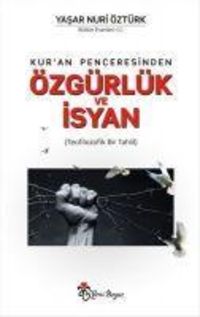 Bild vom Artikel Kuran Penceresinden Özgürlük ve Isyan vom Autor Yasar Nuri Öztürk