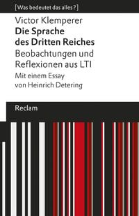 Die Sprache des Dritten Reiches. Beobachtungen und Reflexionen aus LTI Victor Klemperer