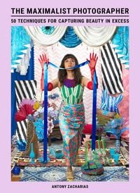 Produktbild: The Maximalist Photographer