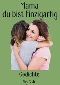 Produktbild: Mama, du bist Einzigartig Gedichte