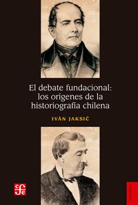 Produktbild: El debate fundacional: los or&iacute;genes de la historiograf&iacute;a chilena