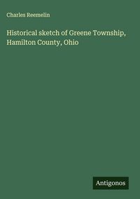 Produktbild: Historical sketch of Greene Township, Hamilton County, Ohio