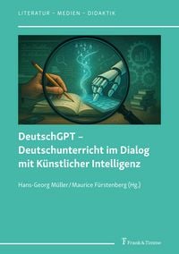 Produktbild: DeutschGPT &ndash; Deutschunterricht im Dialog mit K&uuml;nstlicher Intelligenz