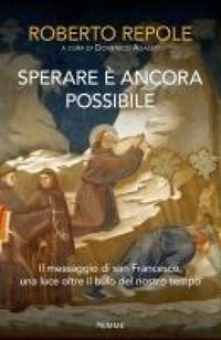 Produktbild: Sperare &egrave; ancora possibile. Il messaggio di san Francesco, una luce oltre il buio del nostro tempo