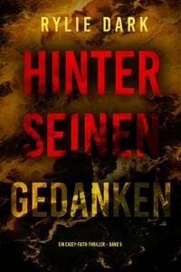 Produktbild: Hinter seinen Gedanken (Ein Casey-Faith-Thriller - Band 5)