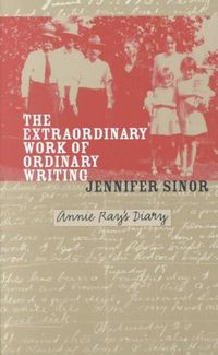 Produktbild: The Extraordinary Work of Ordinary Writing: Annie Ray's Diary