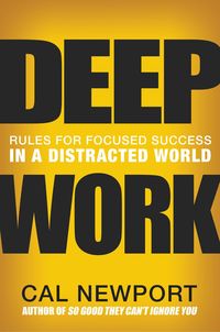Bild vom Artikel Deep Work: Rules for Focused Success in a Distracted World vom Autor Cal Newport