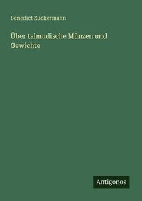 Produktbild: &Uuml;ber talmudische M&uuml;nzen und Gewichte