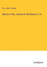 Produktbild: Memoir of Rev. Samuiel B. McPheeters, D. D.