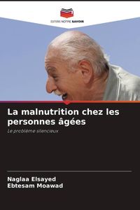 Produktbild: La malnutrition chez les personnes &acirc;g&eacute;es
