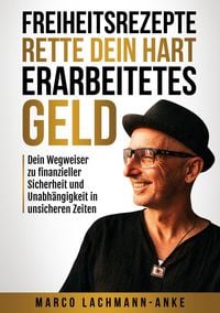 Produktbild: Freiheitsrezepte - Rette dein hart erarbeitetes Geld