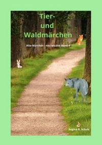 Produktbild: Alte M&auml;rchen - neu erz&auml;hlt / Tier- und Waldm&auml;rchen