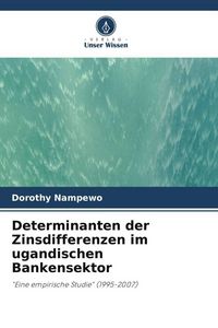 Produktbild: Determinanten der Zinsdifferenzen im ugandischen Bankensektor