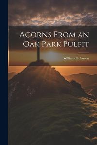 Produktbild: Acorns From an Oak Park Pulpit