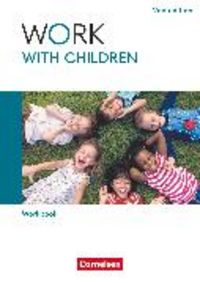 Produktbild: Work with Children - Englisch f&uuml;r Kinderpflege und Sozialp&auml;dagogische Assistenz - 2nd edition - A2/B1
