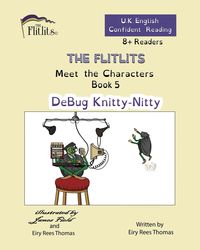 Produktbild: THE FLITLITS, Meet the Characters, Book 5, DeBug Knitty-Nitty, 8+ Readers, U.K. English, Confident Reading