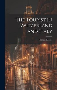 Produktbild: The Tourist in Switzerland and Italy