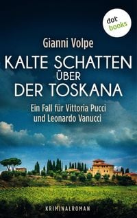 Produktbild: Kalte Schatten &uuml;ber der Toskana: Ein Fall f&uuml;r Vittoria Pucci und Leonardo Vanucci - Band 1