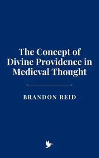 Produktbild: The Concept of Divine Providence in Medieval Thought