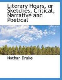Produktbild: Literary Hours, or Sketches, Critical, Narrative and Poetical