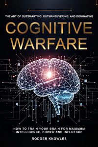 Produktbild: Cognitive Warfare: The Art of Outsmarting, Outmaneuvering, and Dominating (Money and Investing Series, #1)