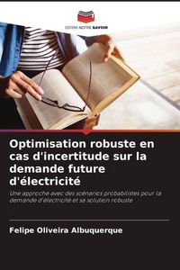 Produktbild: Optimisation robuste en cas d'incertitude sur la demande future d'&eacute;lectricit&eacute;