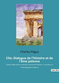 Produktbild: Clio: Dialogue de l'Histoire et de l'&acirc;me pa&iuml;enne