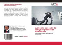 Produktbild: Evaluaci&oacute;n selecci&oacute;n de trabajo de graduaci&oacute;n universitaria