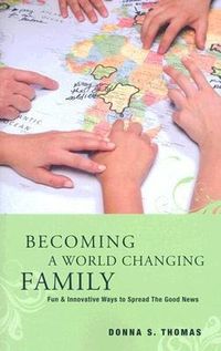 Produktbild: Becoming a World Changing Family: Fun & Innovative Ways to Spread the Good News
