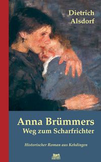 Produktbild: Anna Br&uuml;mmers Weg zum Scharfrichter: Historischer Roman