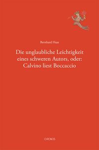 Produktbild: Die unglaubliche Leichtigkeit eines schweren Autors, oder: Calvino liest Boccaccio