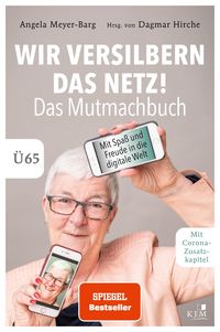 Bild vom Artikel Wir versilbern das Netz. Das Mutmachbuch. vom Autor Angela Meyer-Barg