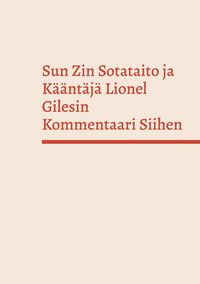 Produktbild: Sun Zin Sotataito ja K&auml;&auml;nt&auml;j&auml; Lionel Gilesin Kommentaari Siihen