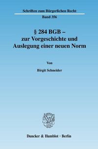 Produktbild: &sect; 284 BGB - zur Vorgeschichte und Auslegung einer neuen Norm.