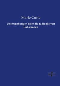 Produktbild: Untersuchungen &uuml;ber die radioaktiven Substanzen