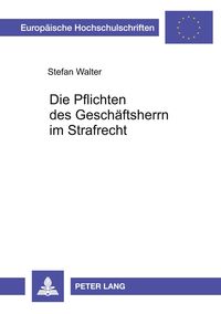 Produktbild: Die Pflichten des Gesch&auml;ftsherrn im Strafrecht