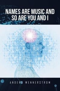 Produktbild: Wennerstrom, A: Names Are Music and So Are You and I