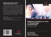 Produktbild: Badania hemolizy in vitro w hematologii kom&oacute;rkowej
