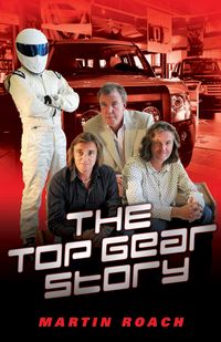 Produktbild: The Top Gear Story - The 100% Unofficial Story of the Most Famous Car Show... In The World