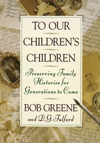 Produktbild: To Our Children's Children: Preserving Family Histories for Generations to Come