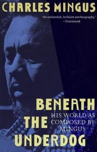 Produktbild: Beneath the Underdog: His World as Composed by Mingus