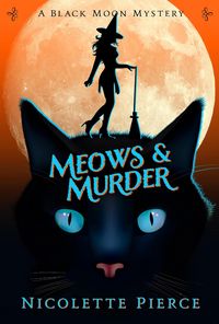 Produktbild: Meows and Murder (A Black Moon Mystery, #3)