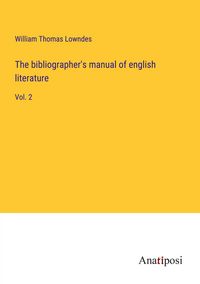 Produktbild: The bibliographer's manual of english literature
