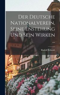 Produktbild: Der Deutsche Nationalverein, Seine Enstehung Und Sein Wirken ...