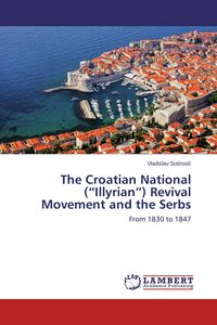 Produktbild: The Croatian National ("Illyrian") Revival Movement and the Serbs