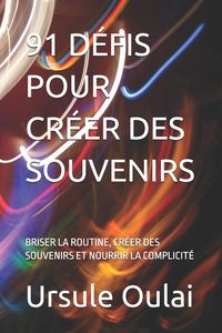 Produktbild: 91 D&eacute;fis Pour Cr&eacute;er des Souvenirs