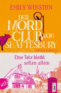 Produktbild: Der Mordclub von Shaftesbury &ndash; Eine Tote bleibt selten allein