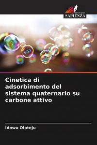 Produktbild: Cinetica di adsorbimento del sistema quaternario su carbone attivo