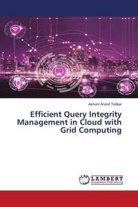 Produktbild: Efficient Query Integrity Management in Cloud with Grid Computing